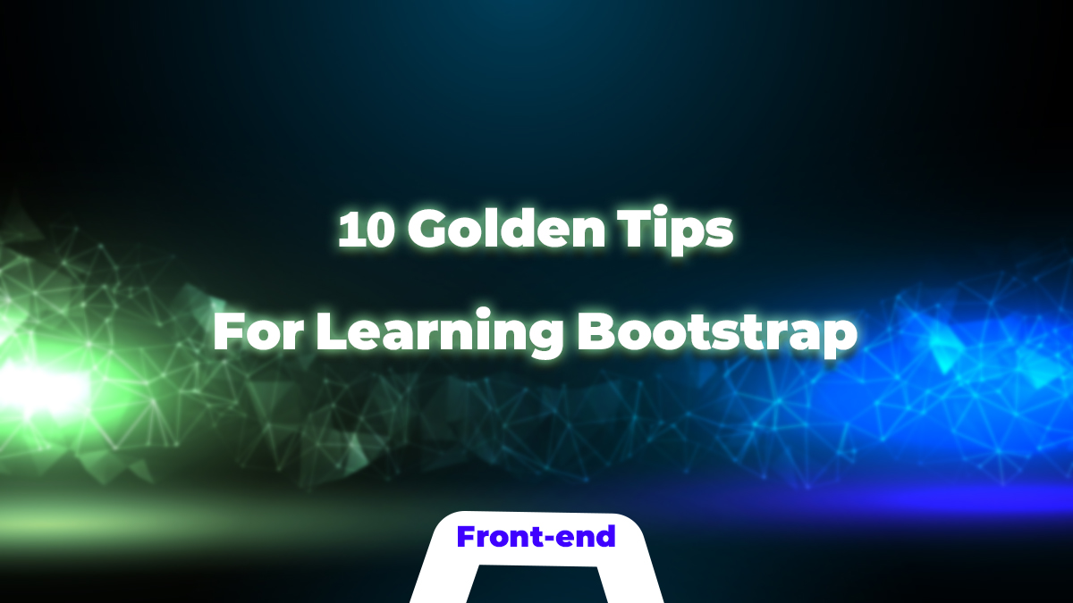 ۱۰ نکته طلایی برای یادگیری Bootstrap سریع و حرفه ای